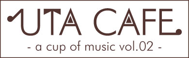 UTA CAFE -a cup of music - vol.02